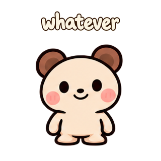 whatever · Funny Bear sticker from Chat Signs