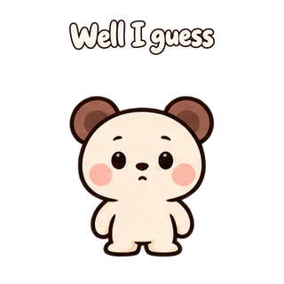 Well I guess · Funny Bear sticker from Express Yourself