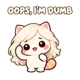 OOPS, I'M DUMB · Cream Cat sticker from Express Yourself