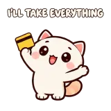 I'LL TAKE EVERYTHING · Cream Cat sticker from Express Yourself