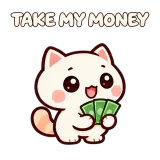 TAKE MY MONEY · Cream Cat sticker from Express Yourself