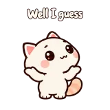Well I guess · Cream Cat sticker from Express Yourself