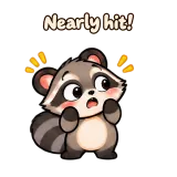 Nearly hit! · Chaos Raccoon sticker from Chat Reactions