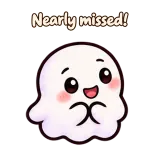 Nearly missed! · Soft Ghost sticker from Chat Reactions