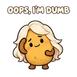 OOPS, I'M DUMB · Potato sticker from Express Yourself