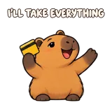 I'LL TAKE EVERYTHING · Capybara sticker from Express Yourself