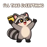 I'LL TAKE EVERYTHING · Chaos Raccoon sticker from Express Yourself