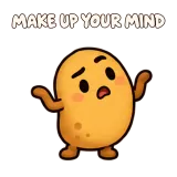 MAKE UP YOUR MIND · Potato sticker from Express Yourself