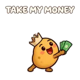 TAKE MY MONEY · Potato sticker from Express Yourself