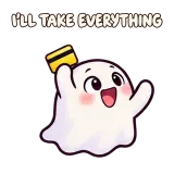 I'LL TAKE EVERYTHING · Soft Ghost sticker from Express Yourself