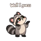 Well I guess · Chaos Raccoon sticker from Express Yourself