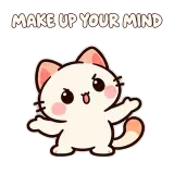 MAKE UP YOUR MIND · Kitten Club sticker from Express Yourself