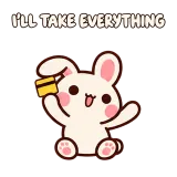 I'LL TAKE EVERYTHING · Pocket Friends sticker from Express Yourself
