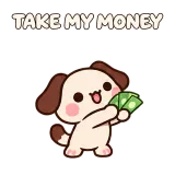 TAKE MY MONEY · Puppy Pals sticker from Express Yourself