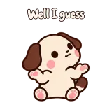 Well I guess · Puppy Pals sticker from Express Yourself