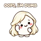 OOPS, I'M DUMB · Little Puddle sticker from Express Yourself