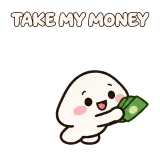 TAKE MY MONEY · Little Puddle sticker from Express Yourself