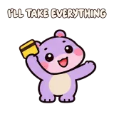 I'LL TAKE EVERYTHING · Little Hippo sticker from Express Yourself