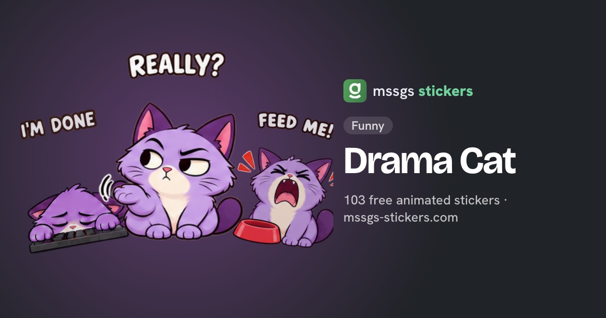 Drama Cat stickers (Funny) — 103 free animated stickers | mssgs stickers